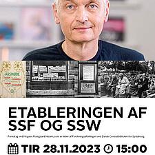 FOREDRAG OM ETABLERINGEN AF SSF OG SSW - HVILKE UDFORDINGER HAVDE MINDRETALLET? 
TIRSDAG 28.&hellip;